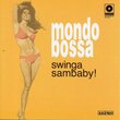 Mondo Bossa, Vol. 1: Swinga Sambaby!
