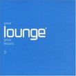 Your Lounge Your Music V.3