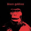 Blues Goblins
