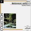 Handel: Water Music, Suites 1 - 3