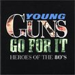 Young Guns Go for It: Heroes of the 80's