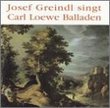 Josef Greindl Singt Carl Loewe Balladen