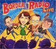 Border Radio Live