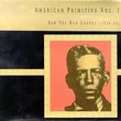 American Primitive, Vol. 1: Raw Pre-War Gospel (1926-36)