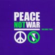 Peace Not War, Vol. 2