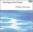 Phillip Schroeder: Turning to the Center