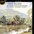 John Ireland: The Complete Music for Violin and Piano