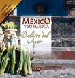Mexico Y Su Musica: Boleros Del Ayer