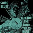 Some Blues But Not The Kind That's Blue (1977)