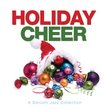 Holiday Cheer: Smooth Jazz Collection