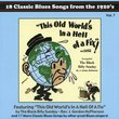 18 Classic Blues Songs from the 1920's, Vol. 7: This Old World's In A Hell Of A Fix