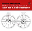 Sirius Respect: music of Sun Ra & Stockhausen