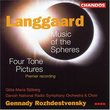 Langgaard: Music Of The Spheres/Four Tone Pictures
