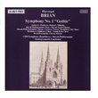 BRIAN: Symphony No. 1, 'Gothic'