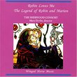 Robin Loves Me: The Legend of Robin and Marion