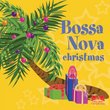 Deck the Halls: Bossa Nova Christmas