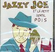 Jazzy Joe Et Le Petit Gt Pois
