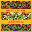 Magic & Mystery: Majestic Music from Scotland and Ireland