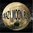 Crazy Moon Plan