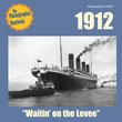 1912: Waitin' on the Levee