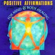 Positive Affirmations for Mind & Body Healing