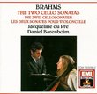 Jacqueline du Pré ~ Brahms - The Two Cello Sonatas / Barenboim