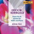 Korngold: Trio for Piano Op. 1, Violinsonate Op. 6