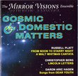 Cosmic and Domestic Matters