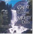 Great in Counsel and Mighty in Deed