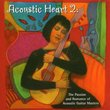 Acoustic Heart 2: Passion & Romance Acoustic