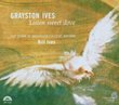 Grayston Ives: Listen sweet dove