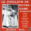 Massenet: Le Jongleur de Notre Dame (Historical Recordings of Excerpts From The Opera)