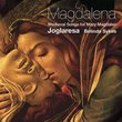 Magdalena -- Medieval Songs for Mary Magdalene