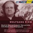 Wolfgang Rihm: Musik fr Oboe und Orchester / Styx und Lethe / Dritte Musik / Erster Doppelgesang
