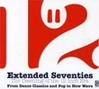 Extended Seventies: The Dawning of 12 Inch Era