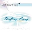Mind, Body and Spirit: Drifting Away