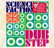 Science Faction: Dubstep