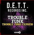 Trouble Funk Express