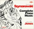 Karol Szymanowski: Complete Piano Music