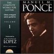 Complete Guitar Works of Manual Ponce, Vol.1