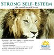 Strong Self Esteem: Push Away Low Self Esteem and Build Your Self Confidence