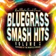 Bluegrass Smash Hits Volume 1