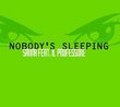 Nobody's Sleeping