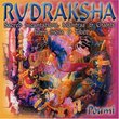 Rudraksha: Sacred Incantations, Mantras & Chants From India & Tibet