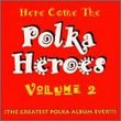 Here Come the Polka Heroes 2