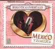 Romanticos Imortales [Mexico Y Su Musica]
