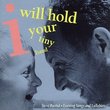 I Will Hold Your Tiny Hand: Evening Songs And Lullabies