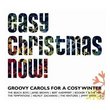 Easy Christmas Now: Groovy Carols for a Cosy Winte
