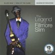 The Legend of Fillmore Slim: Blues Man/King of the Game