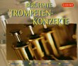 Beruhmte Trompeten Konzerte/Various